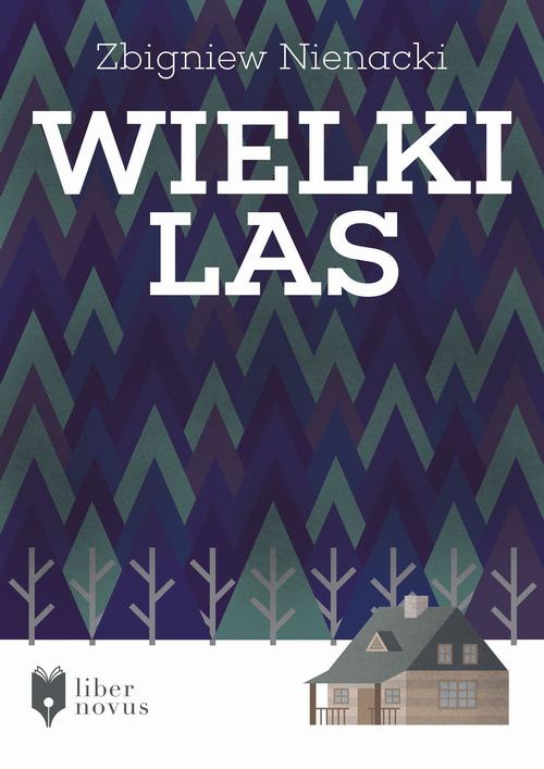 The cover of the book titled: Wielki las