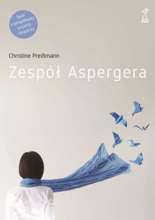 The cover of the book titled: Zespół Aspergera. Teoria i praktyka