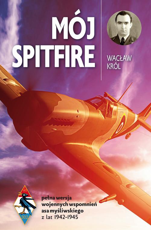 The cover of the book titled: Mój Spitfire