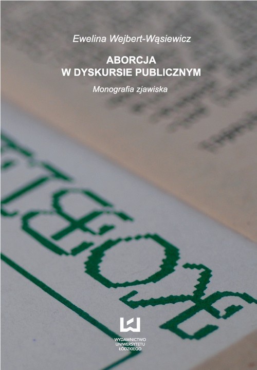 Обкладинка книги з назвою:Aborcja w dyskursie publicznym Monografia zjawiska