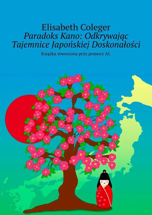 Okładka:Paradoks Kano: Odkrywając Tajemnice Japońskiej Doskonałości 