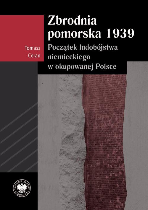 Okładka książki o tytule: Zbrodnia pomorska 1939, Początek ludobójstwa niemieckiego w okupowanej Polsce