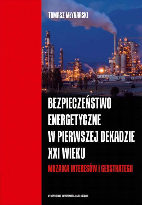Okładka książki o tytule: Bezpieczeństwo energetyczne w pierwszej dekadzie XXI wieku
