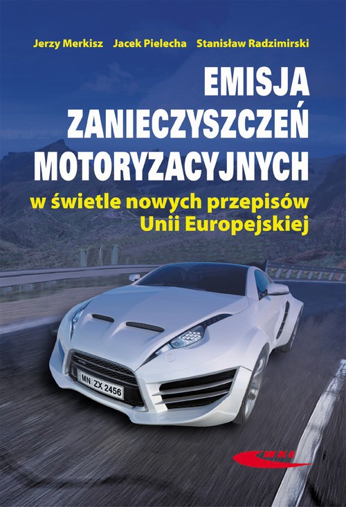 The cover of the book titled: Emisja zanieczyszczeń motoryzacyjnych w świetle nowych przepisów Unii Europejskiej