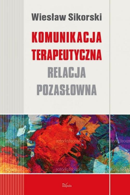 The cover of the book titled: Komunikacja terapeutyczna