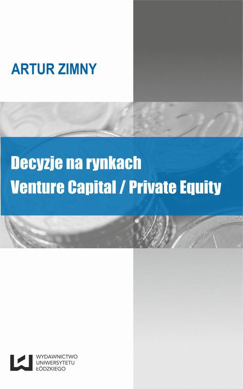 The cover of the book titled: Decyzje na rynkach Venture Capital / Private Equity