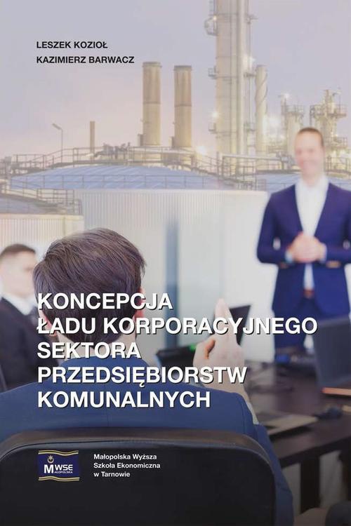 The cover of the book titled: Koncepcja ładu korporacyjnego sektora przedsiębiorstw komunalnych