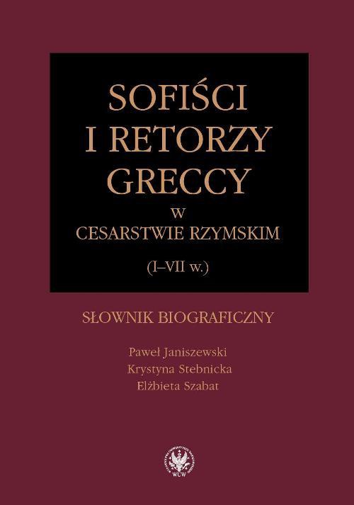 Okładka książki o tytule: Sofiści i retorzy greccy w cesarstwie rzymskim (I-VII w.)