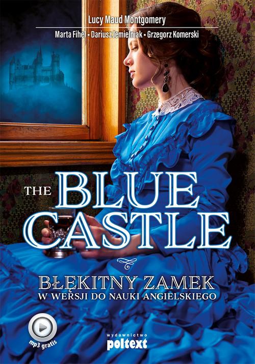 Okładka:The Blue Castle. Błękitny zamek w wersji do nauki angielskiego 