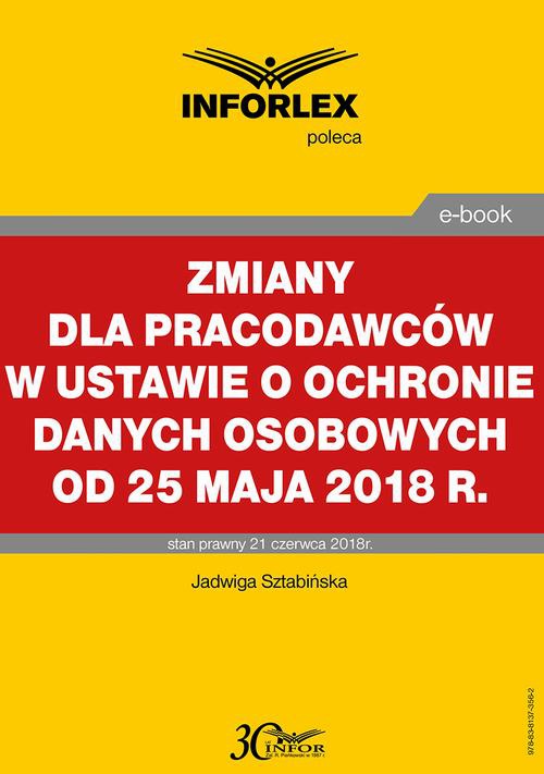 The cover of the book titled: Zmiany dla pracodawców w ustawie o ochronie danych osobowych od 25 maja 2018 r.