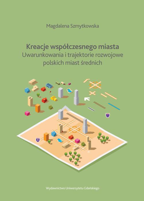 The cover of the book titled: Kreacje współczesnego miasta