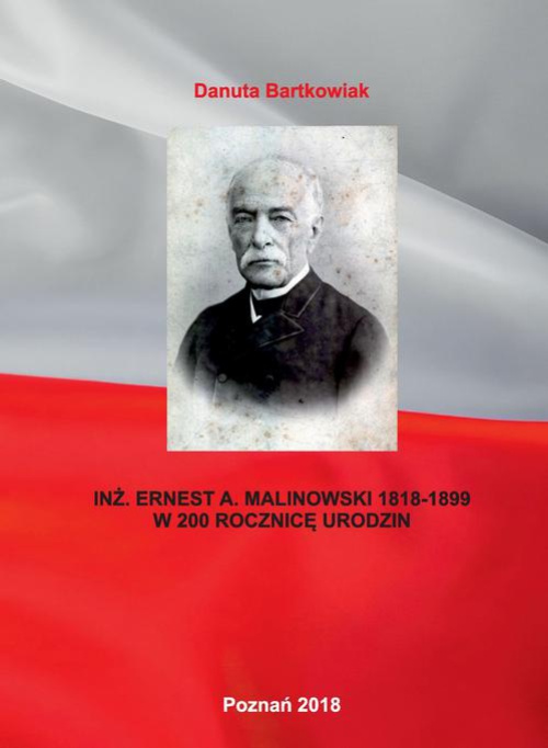 Okładka książki o tytule: INŻ. ERNEST A. MALINOWSKI 1818-1899 W 200 ROCZNICĘ URODZIN