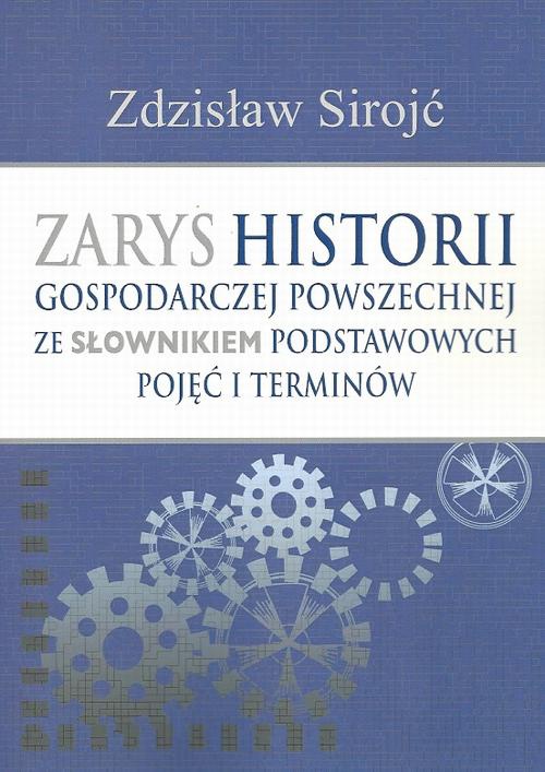 Okładka książki o tytule: Zarys historii gospodarczej powszechnej ze słownikiem podstawowych pojęć i terminów