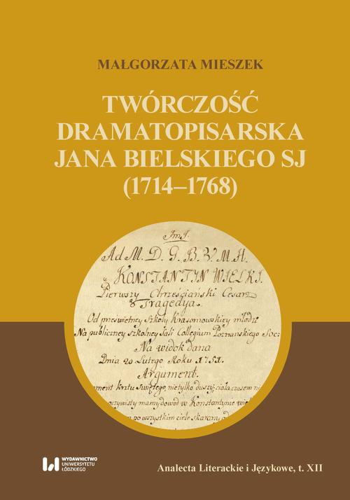 Okładka książki o tytule: Twórczość dramatopisarska Jana Bielskiego SJ (1714-1768)
