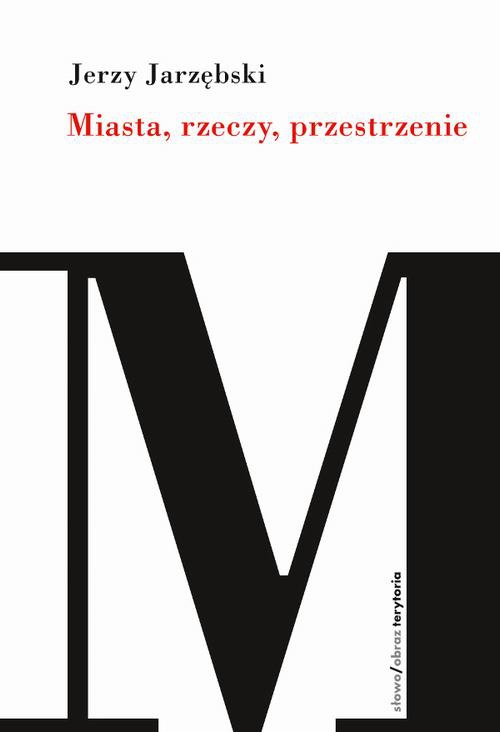 Обложка книги под заглавием:Miasta, rzeczy, przestrzenie
