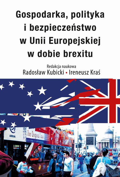 Okładka książki o tytule: Gospodarka, polityka i bezpieczeństwo w Unii Europejskiej w dobie brexitu