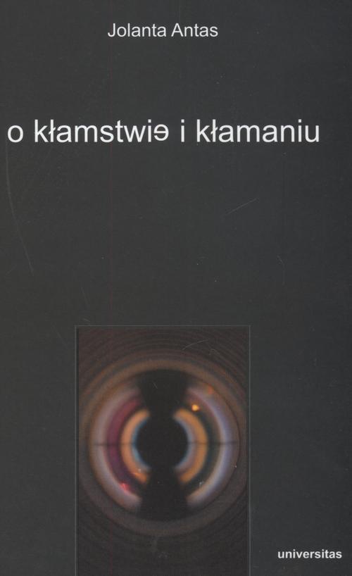 The cover of the book titled: O kłamstwie i kłamaniu