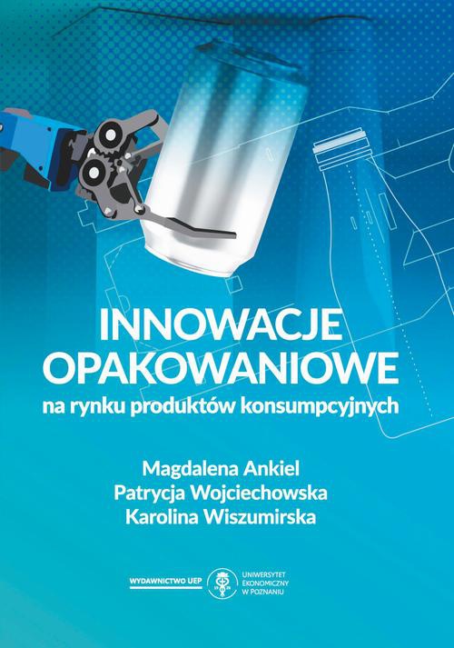 The cover of the book titled: Innowacje opakowaniowe na rynku produktów konsumpcyjnych