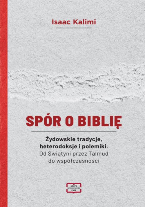 Обкладинка книги з назвою:Spór o Biblię Żydowskie tradycje, heterodoksje i polemiki. Od Świątyni przez Talmud do współczesności