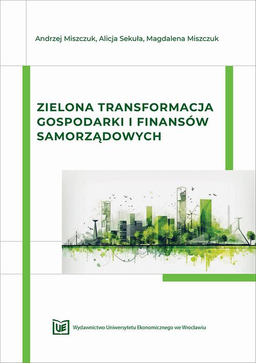 Обложка книги под заглавием:Zielona transformacja gospodarki i finansów samorządowych