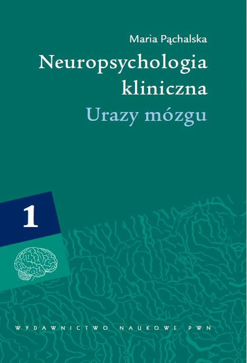 Обложка книги под заглавием:Neuropsychologia kliniczna. Urazy mózgu, t. 1