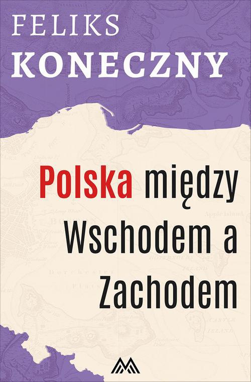 Okładka książki o tytule: Polska między Wschodem a Zachodem
