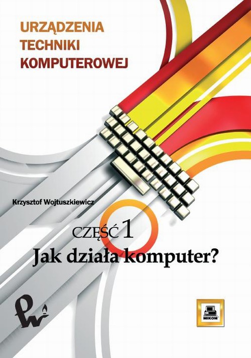 Okładka książki o tytule: Urządzenia techniki komputerowej, cz. 1