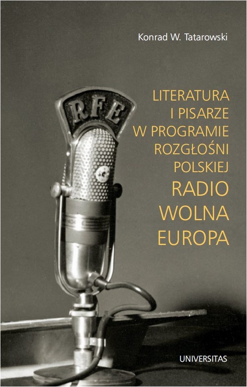 Обложка книги под заглавием:Literatura i pisarze w programie Rozgłośni Polskiej Radio Wolna Europa