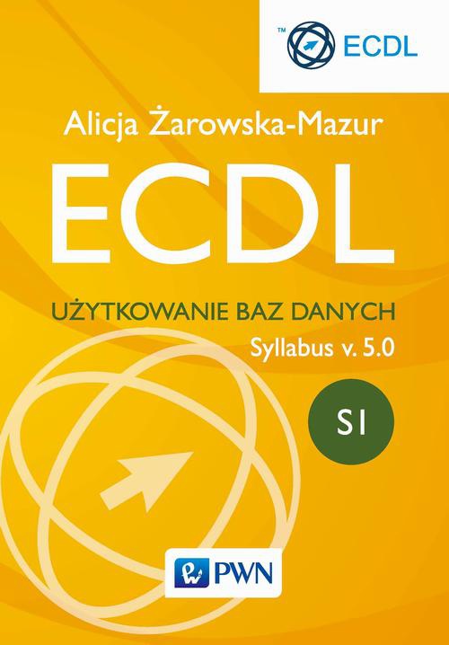 The cover of the book titled: ECDL. Użytkowanie baz danych. Moduł S1. Syllabus v. 5.0