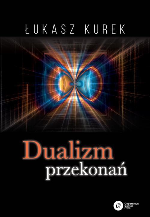 The cover of the book titled: Dualizm przekonań