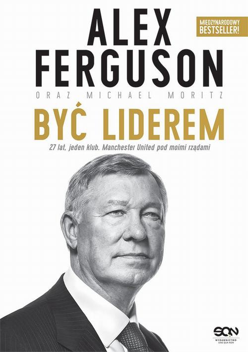 Обложка книги под заглавием:Alex Ferguson. Być liderem