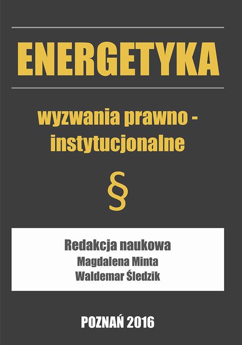 Okładka książki o tytule: Energetyka wyzwania prawno-instytucjonalne