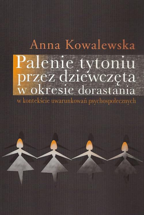 The cover of the book titled: Palenie tytoniu przez dziewczęta w okresie dorastania
