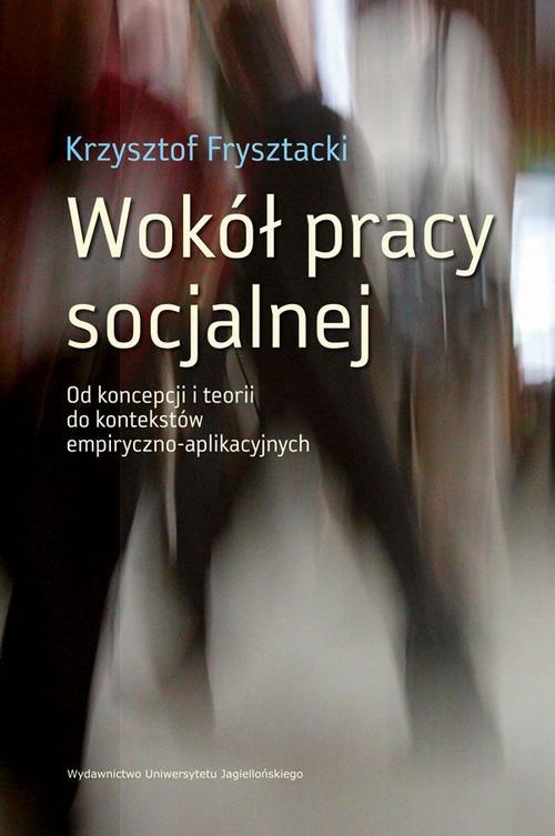 The cover of the book titled: Wokół pracy socjalnej