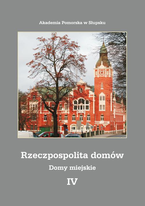 Okładka książki o tytule: Rzeczpospolita domów IV. Domy miejskie