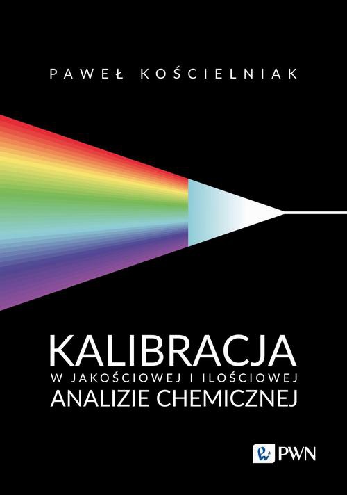 Okładka książki o tytule: Kalibracja w jakościowej i ilościowej analizie chemicznej