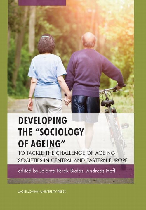 Okładka książki o tytule: Developing the 'Sociology of Ageing' to Tackle the Challenge of Ageing Societies in Central and Eastern Europe