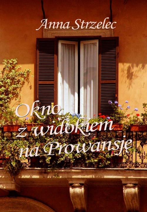 The cover of the book titled: Okno z widokiem na Prowansję
