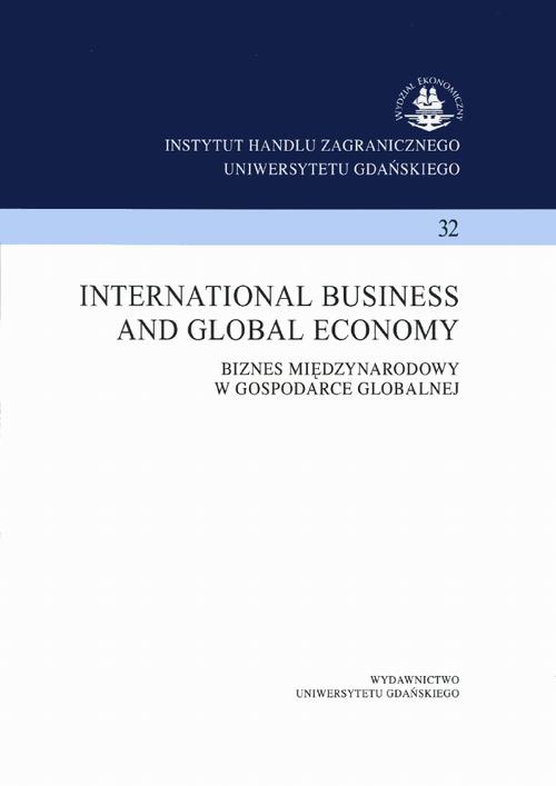 Okładka książki o tytule: International business and global economy. Biznes międzynarodowy w gospodarce globalnej. Instytut Handlu Zagranicznego Uniwersytetu Gdańskiego 32