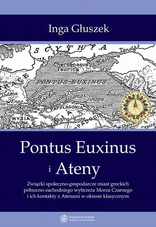 Okładka:Pontus Euxinus i Ateny. Związki społeczno-gospodarcze miast greckich północno-zachodniego wybrzeża Morza Czarnego i ich kontakty z Atenami w okresie klasycznym 