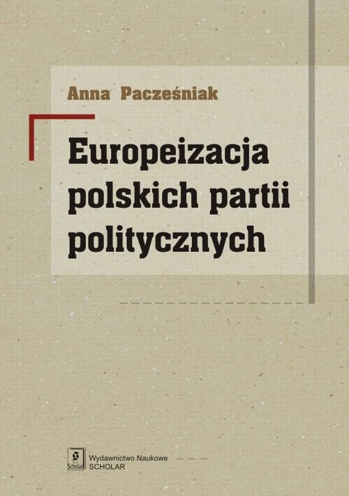 Okładka książki o tytule: Europeizacja polskich partii politycznych