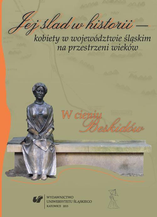 Okładka książki o tytule: Jej ślad w historii - kobiety w województwie śląskim na przestrzeni wieków