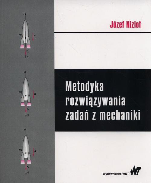 The cover of the book titled: Metodyka rozwiązywania zadań z mechaniki