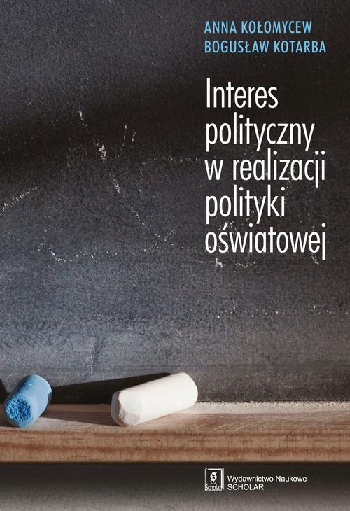Обложка книги под заглавием:INTERES POLITYCZNY W REALIZACJI POLITYKI OŚWIATOWEJ