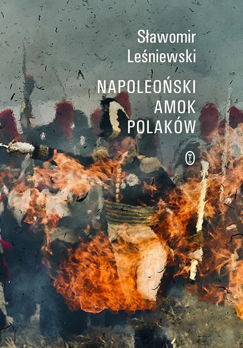 Okładka:Napoleoński amok Polaków 