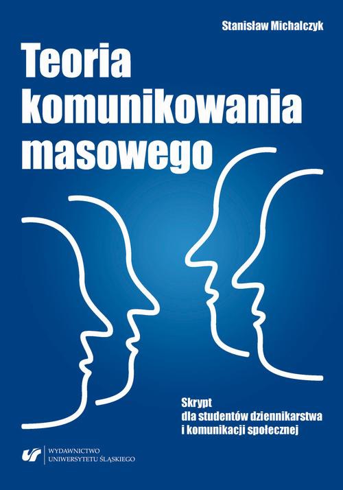The cover of the book titled: Teoria komunikowania masowego. Skrypt dla studentów dziennikarstwa i komunikacji społecznej