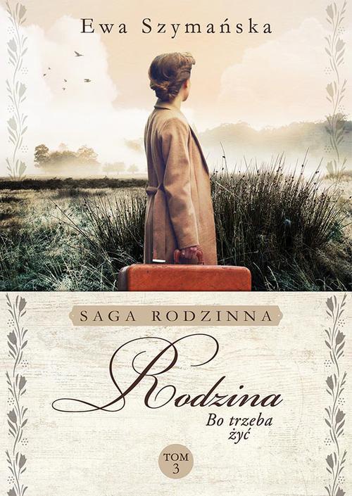 The cover of the book titled: Bo trzeba żyć. Rodzina