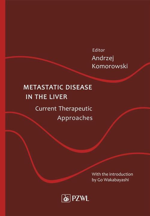 Okładka książki o tytule: Metastatic Disease in the Liver - Current Therapeutic Approaches