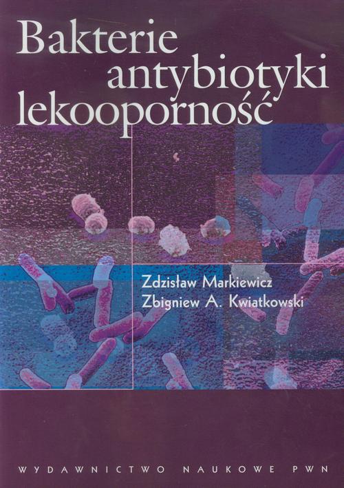 The cover of the book titled: Bakterie antybiotyki lekooporność