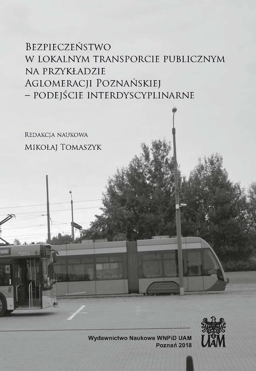 Okładka:Bezpieczeństwo w lokalnym transporcie publicznym na przykładzie Aglomeracji Poznańskiej 